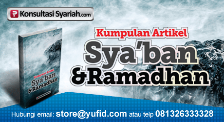 Kumpulan Artikel Bulan Ramadhan dan Sya'ban • Konsultasi 