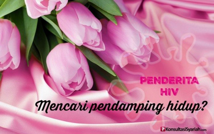 Mencari Suami Penderita HIV yang Sudah Taubat • Konsultasi 